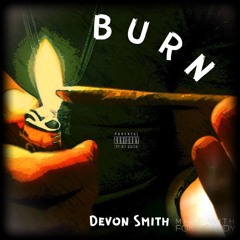 BURN - Devon Smith (Prod. by LordQuan)