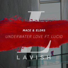 MACE & ELDRS - Underwater Love ft. Lucid