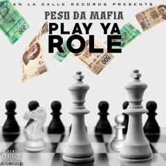 Peso Da Mafia - Play Ya Role Prod. By Ronny 808