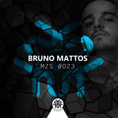 MZS #023 BRUNO MATTOS (Podcast) | FREE DOWNLOAD