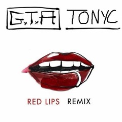 GTA - Red Lips (TONYC Remix)