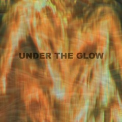 Under The Glow
