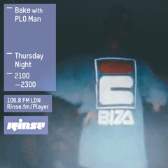Rinse FM Podcast - Bake w/ PLO Man - 31st March 2016
