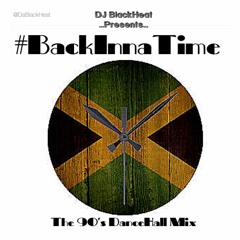 #BackInnaTime - The 90's DanceHall Mix - @DaBlackHeat