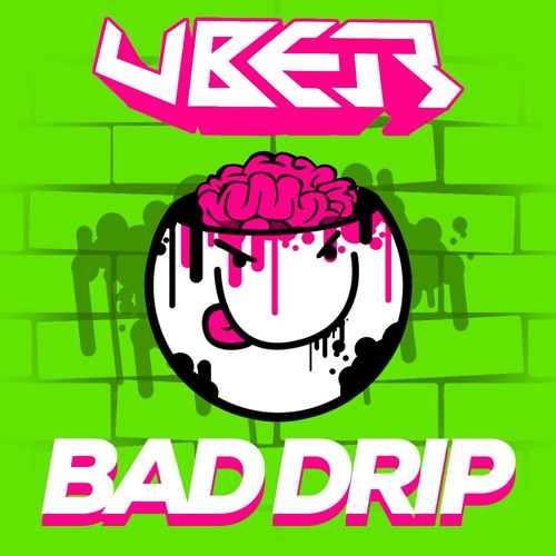 UBUR - Bad Drip