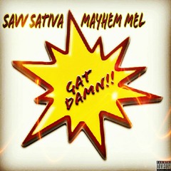 Gat Damn (Rap Session)-Savv Sativa x Mayhem Mel