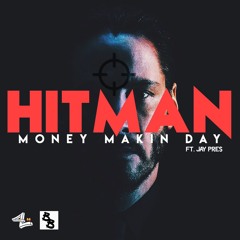 Money Makin Day - Hitman Ft. Jay Pres