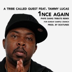 ATCQ feat. Tammy Lucas - 1nce Again • Phife Dawg Tribute Remix (prod. by sicktunes)