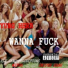 Yung Herb - Wanna Fuck (1)