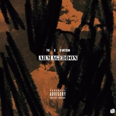 YK & Kvation - Armageddon (Prod. By Ktoebeats)