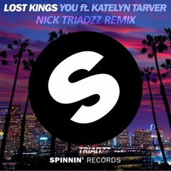 Lost Kings Ft. Katelyn Tarver - You (Nick Triadzz Remix)