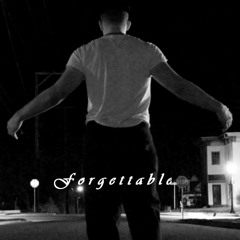Forgettable [SINGLE] (Prod. EFF!T x The INTRVRTS)