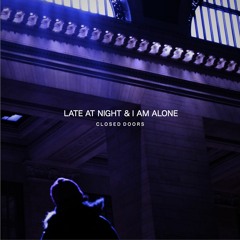 late at night and i am alone (prod. QUEEN ASTRAL)