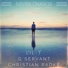 LIL-T "Never Change" feat Christian Radke & G-Servant