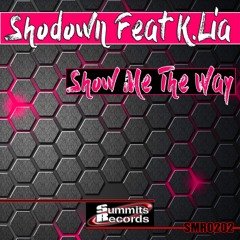 Shodown Feat K. Lia - Show Me The Way (Radio Edit)