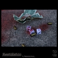 RESTI2SHIN (SINGLE) FT. WESTSIDE GUNN
