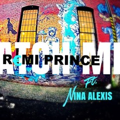 Watch Me (Explicit) - Remi Prince Ft. Nina Alexis Prod. Remi Prince