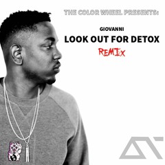 LOOK OUT FOR DETOX [REMIX]