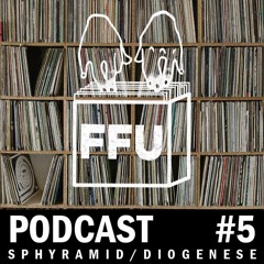 Filthy Fingers United Podcast #5 Diogenese - Hosted by SPHYRAMID