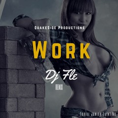 QuakeSide Work (Remix) Prod. Dj Fle