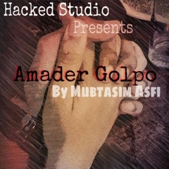 Hacked Studio Present Amader Golpo By Mubtasim Asfi