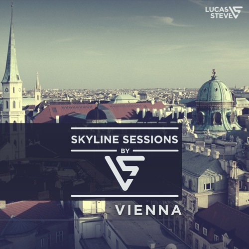 Lucas & Steve Present Skyline Sessions #9 Vienna