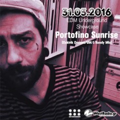 Portofino Sunrise  @ EDM Underground Showcase 31 Mar 2016 - www.westradio.gr .mp3