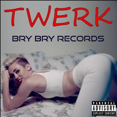 Bry Bry - Twerk (Miley Cyrus Tribute)