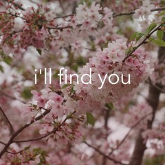 i'll find you (ft. shilohdynasty)