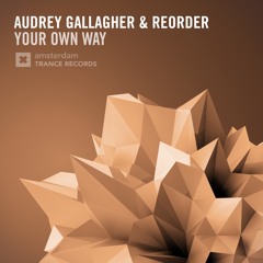 Audrey Gallagher & ReOrder - Your Own Way (Original Mix) [ASOT 757]