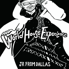 JR From Dallas - World House Experience LP (Teaser)