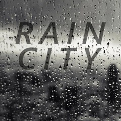 Rain City (Original Mix)