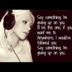 Say Something (Freestyle)- A Great Big World ft. Young Cruizer