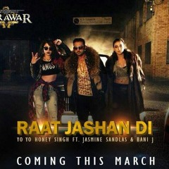 Raat Jashan Di | ZORAWAR | Yo Yo Honey Singh, Jasmine Sandlas, Baani J