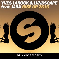 Yves Larock & LVNDSCAPE feat. Jaba - Rise Up 2k16 (OUT NOW)