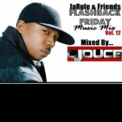 DJ Duce - Flashback Friday Vol 12 Ja Rule & Friends