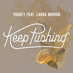 Keep Pushing - YOUKEY Feat LAURA MORGIA *FreeDownload* (Original By Boris Dlugosch)