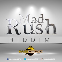 Mad Rush Riddim Mix (April 2016) RazzAttack Muzik