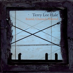 TERRY LEE HALE - THE LOWDOWN | GLITTERHOUSE RECORDS