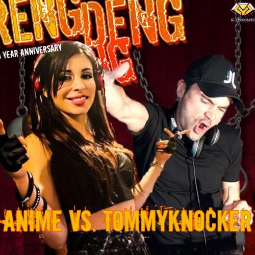 Liveset Anime Vs Tommyknocker Reng Deng Deng  - The 10 Year Anniversary