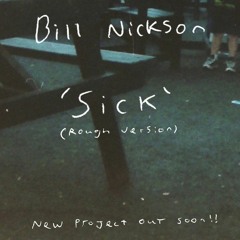 Sick (Rough Version)