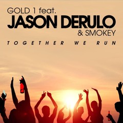 Gold 1 feat. Jason Derulo & Smokey - Together We Run (Dem Danes Teaser Edit)