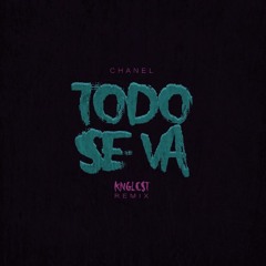 Chanel - Todo Se Va RMX (prod. by Danni Ble)