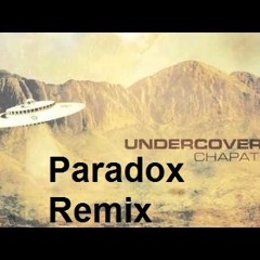 UnderCover - Chapati (Paradox Remix)