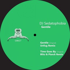 GIB027 : DJ Sedatophobia - Gentile (Unfug Remix)