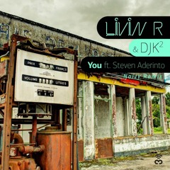 Livin R & DJK2 Feat Steven Aderinto - You(Noizy Remix)