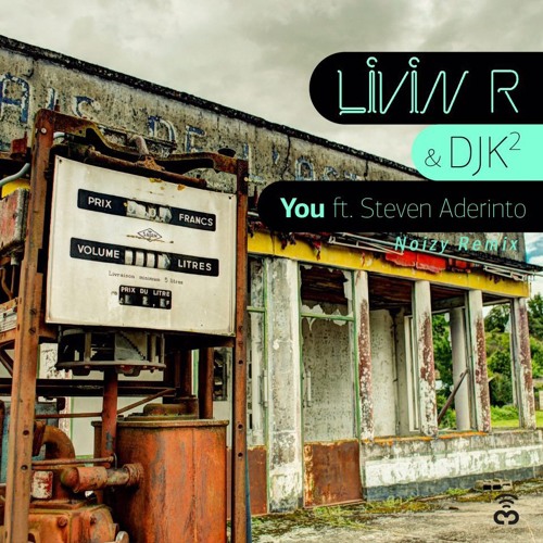 Livin R & DJK2 Feat Steven Aderinto - You(Noizy Remix)