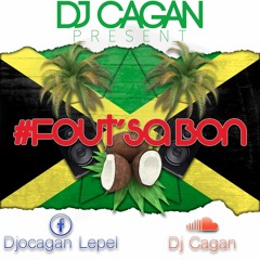 DJ CAGAN-##FOUT' SA BON## (AVRIL 2016)