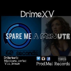 Spare Me A Minute - (Mexicana Cortez/Driller Lee/V.I.C)