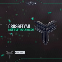 Crossfiyah - Rage (Bodsyhock Remix)